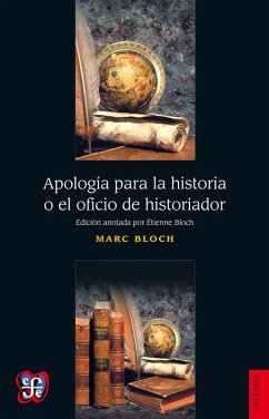 Apología para la historia o el oficio de historiador (eBook, ePUB) - Bloch, Marc
