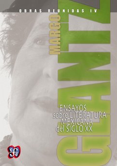 Obras reunidas IV. Ensayos sobre literatura mexicana del siglo XX (eBook, ePUB) - Glantz, Margo