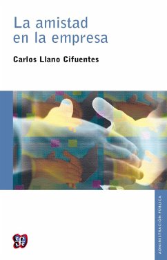 La amistad en la empresa (eBook, ePUB) - Llano Cifuentes, Carlos