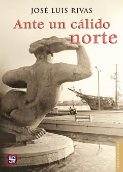 Ante un cálido norte (eBook, ePUB) - Rivas, José Luis