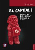 El capital: crítica de la economía política, tomo I, libro I (eBook, ePUB)