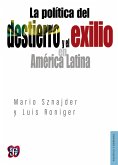 La política del destierro y el exilio en América Latina (eBook, ePUB)