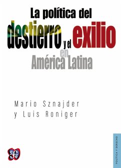 La política del destierro y el exilio en América Latina (eBook, ePUB) - Sznajder, Mario; Roniger, Luis