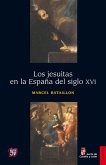 Los jesuitas en la España del siglo XVI (eBook, ePUB)