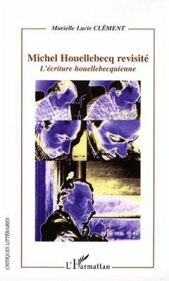Michel Houellebecq revisité - Clément, Murielle Lucie