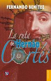 La ruta de Hernán Cortés (eBook, ePUB)