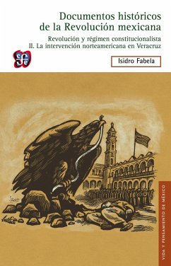 Documentos históricos de la Revolución mexicana: Revolución y régimen constitucionalista, II (eBook, ePUB) - Fabela, Isidro