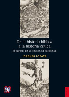 De la historia bíblica a la historia crítica (eBook, ePUB) - Lafaye, Jacques