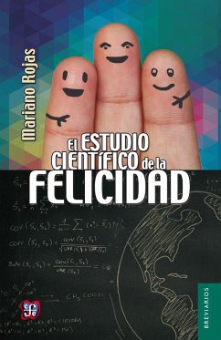 El estudio científico de la felicidad (eBook, ePUB) - Rojas, Mariano