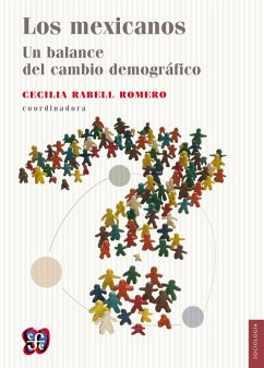 Los mexicanos. Un balance del cambio demográfico (eBook, ePUB) - Rabell Romero, Cecilia