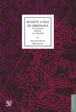 Muerte a filo de obsidiana (eBook, ePUB) - Matos Moctezuma, Eduardo