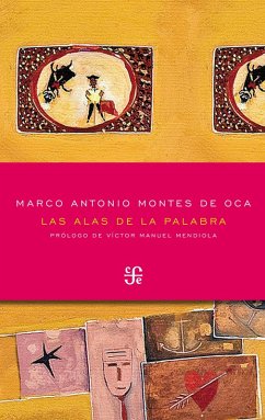 Las alas de la palabra (eBook, ePUB) - Montes De Oca, Marco Antonio