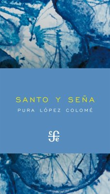 Santo y seña (eBook, ePUB) - López Colomé, Pura