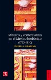 Mineros y comerciantes en el México borbónico (1763-1810) (eBook, ePUB)