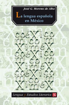 La lengua española en México (eBook, ePUB) - Moreno de Alba, José G.