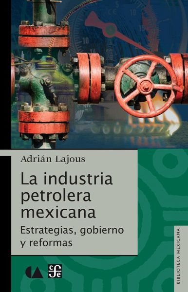 La industria petrolera mexicana (eBook, ePUB) La industria petrolera mexicana (eBook, ePUB)