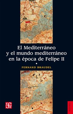 El Mediterráneo y el mundo mediterráneo en la época de Felipe II. Tomo 1 (eBook, ePUB) - Braudel, Fernand