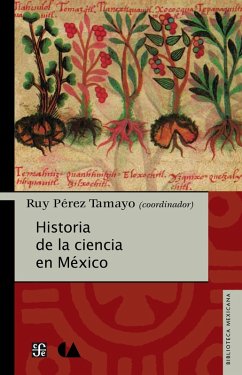 Historia de la ciencia en México (eBook, ePUB) - Pérez Tamayo, Ruy