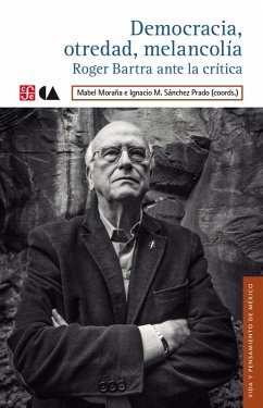 Democracia, otredad, melancolía (eBook, ePUB) - Moraña, Mabel; Sánchez Prado, Ignacio M.