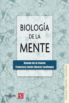 Biología de la mente (eBook, ePUB) - Fuente, Ramón de la; Álvarez Leefmans, Francisco Javier