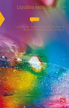 Líquidos exóticos (eBook, ePUB) - García-Colín Scherer, Leopoldo; Rodríguez Zepeda, Rosario