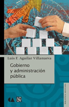 Gobierno y administración pública (eBook, ePUB) - Aguilar Villanueva, Luis F.