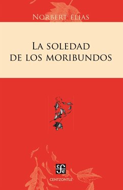 La soledad de los moribundos (eBook, ePUB) - Elias, Norbert
