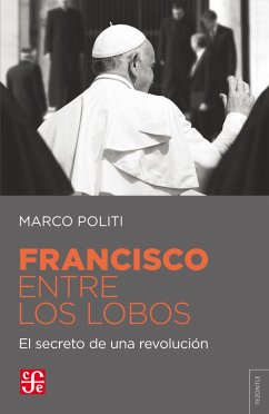 Francisco entre lobos (eBook, ePUB) - Politi, Marco