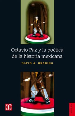 Octavio Paz y la poética de la historia mexicana (eBook, ePUB) Cover Octavio Paz y la poética de la historia mexicana (eBook, ePUB)