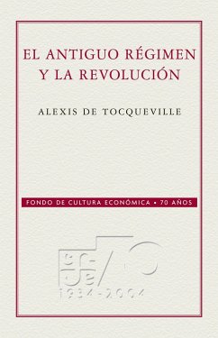 El Antiguo régimen y la Revolución (eBook, ePUB) - Tocqueville, Alexis