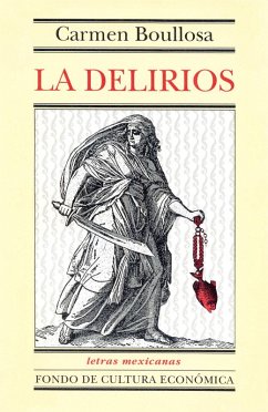 La Delirios (eBook, ePUB) - Boullosa, Carmen