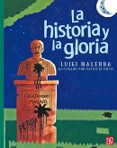 La historia y la gloria (eBook, ePUB) La historia y la gloria (eBook, ePUB)