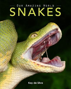 Snakes: Amazing Pictures & Fun Facts on Animals in Nature - De Silva, Kay