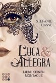 Liebe keinen Montague / Luca & Allegra Bd.1