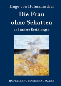Die Frau ohne Schatten: und andere ErzÃ¤hlungen Hugo von Hofmannsthal Author