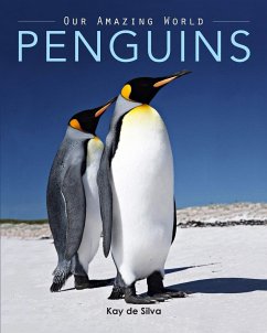 Penguins: Amazing Pictures & Fun Facts on Animals in Nature - De Silva, Kay