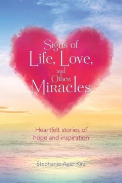 Signs of Life, Love, and Other Miracles - Kirz, Stephanie Ager