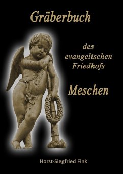 Gräberbuch des evangelischen Friedhofs Meschen - Fink, Horst-Siegfried