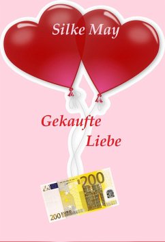 Gekaufte Liebe (eBook, ePUB) - May, Silke