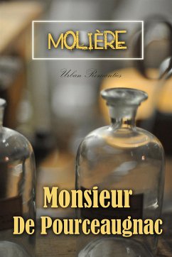 Monsieur De Pourceaugnac (eBook, ePUB) - Molière