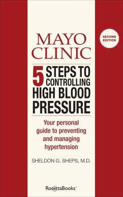 Mayo Clinic 5 Steps to Controlling High Blood Pressure (eBook, ePUB) - Sheps, Sheldon G.