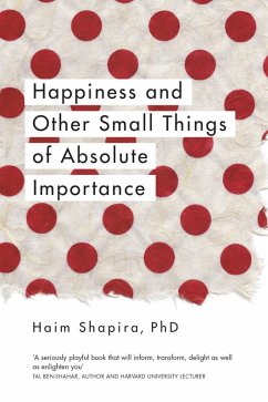 Happiness and Other Small Things of Absolute Importance (eBook, ePUB) - Shapira, Haim