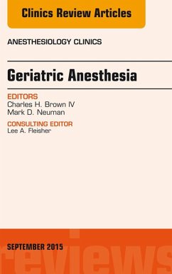 Geriatric Anesthesia, An Issue of Anesthesiology Clinics (eBook, ePUB) - Brown, Charles