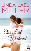 One Last Weekend (eBook, ePUB) One Last Weekend (eBook, ePUB)