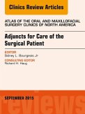 Adjuncts for Care of the Surgical Patient, An Issue of Atlas of the Oral & Maxillofacial Surgery Clinics 23-2 (eBook, ePUB)