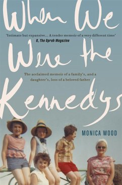 When We Were the Kennedys (eBook, ePUB) - Wood, Monica