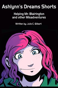 Cover Ashlynn's Dreams Shorts: Helping Mr. Blairington and Other Misadventures (eBook, ePUB)