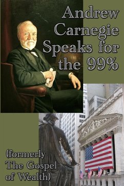 Andrew Carnegie Speaks for the 99% - Carnegie, Andrew