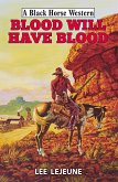 Blood Will Have Blood (eBook, ePUB)