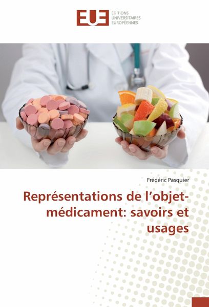 Représentations de l'objet-médicament: savoirs et usages Représentations de l'objet-médicament: savoirs et usages